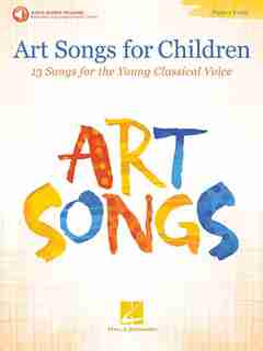 Art Songs For Children: 13 Songs For The Young Classical Voice - With Recorded Piano Accompaniments Online