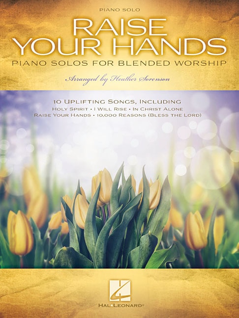 Raise Your Hands: Piano Solos For Blended Worship
