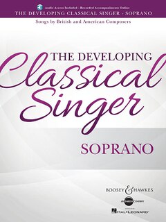 The Developing Classical Singer: Songs By British And American Composers - Soprano