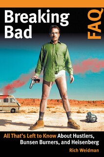 Breaking Bad Faq: All That's Left To Know About Hustlers  Bunsen Burners  And Heisenberg