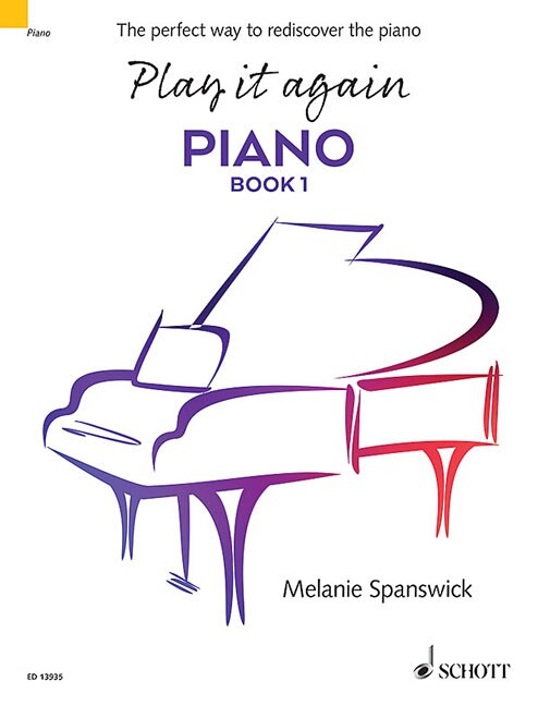 Play It Again: Piano Book 1: The Perfect Way to Rediscover the Piano