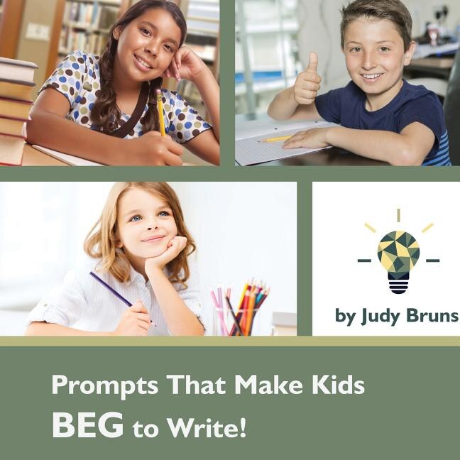 Front cover_Prompts That Make Kids BEG to Write