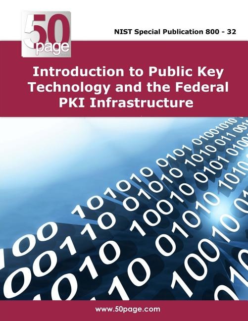 Front cover_Introduction to Public Key Technology and the Federal PKI Infrastructure