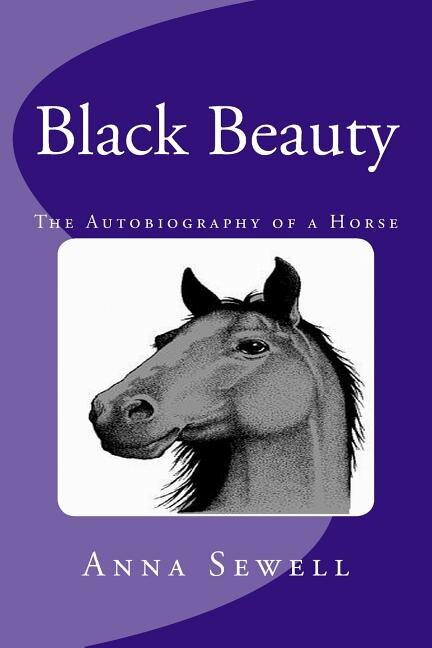Black Beauty [Large Print Edition]: The Complete & Unabridged Classic Edition