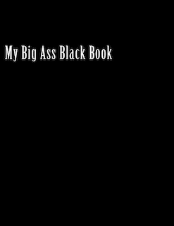Front cover_My Big Ass Black Book