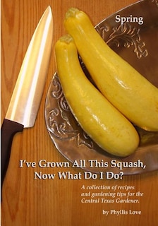 Couverture_I've Grown All This Squash, Now What Do I Do?