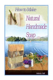 Couverture_How to Make Natural Handmade Soap