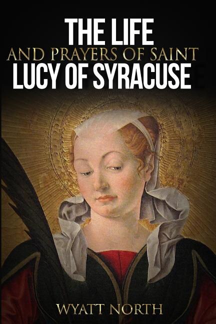 Front cover_The Life and Prayers of Saint Lucy of Syracuse