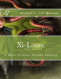 Xi-Loom: A Short Science Fiction Fantasy