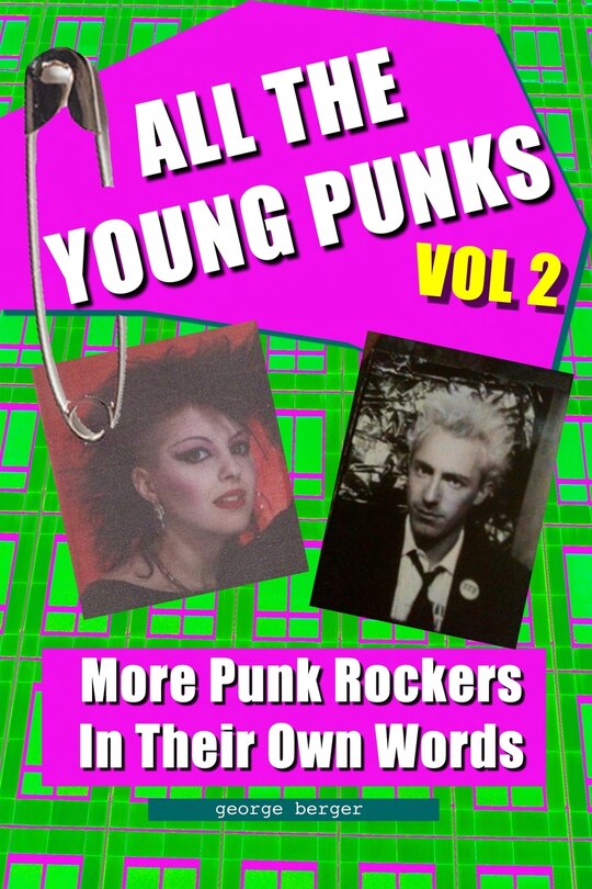 All The Young Punks - Vol 2: More Punk Rockers In Their Own Words