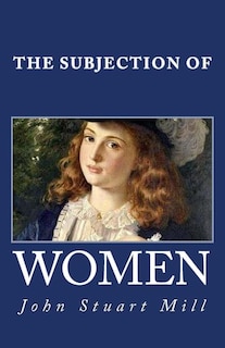 The Subjection of Women