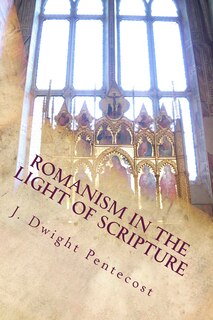 Front cover_ROMANISM In the Light of Scripture