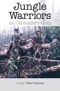 Front cover_Jungle Warriors An Old Soldier's Story