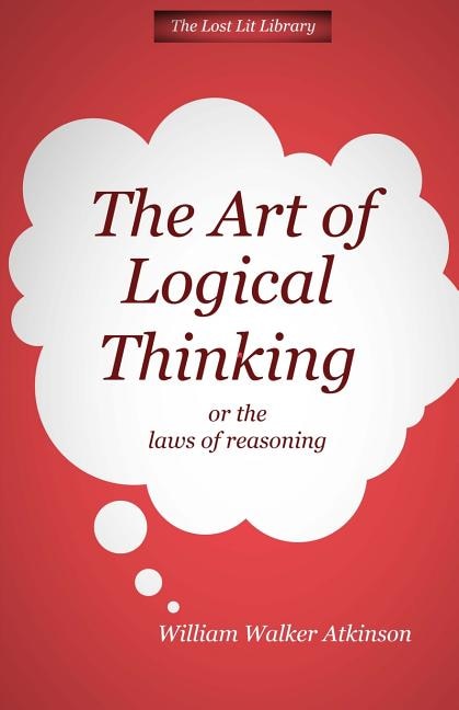 Front cover_THE ART OF LOGICAL THINKING Or The Laws of Reasoning