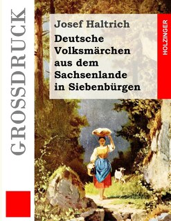 Front cover_Deutsche Volksmärchen aus dem Sachsenlande in Siebenbürgen (Großdruck)
