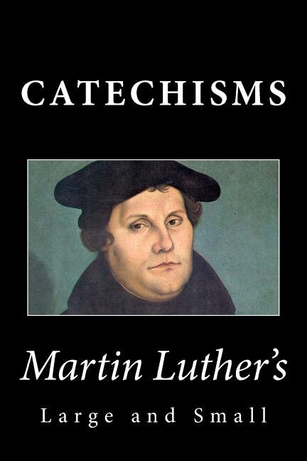 Couverture_Martin Luther's Large & Small Catechisms