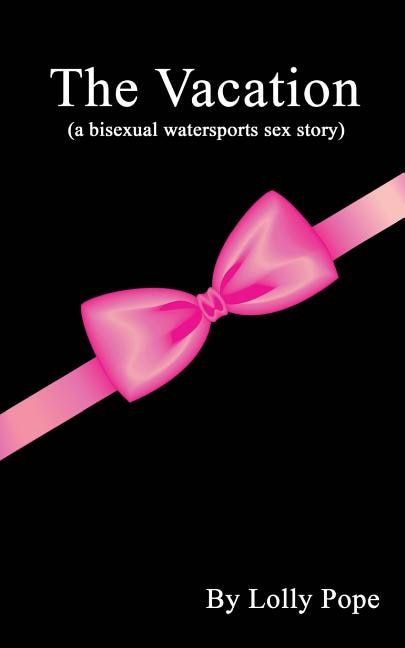 Couverture_The Vacation (a bisexual watersports story)