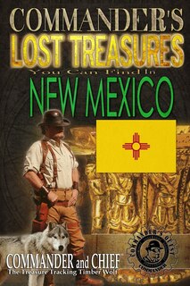 Front cover_Commander's Lost Treasures You Can Find In New Mexico