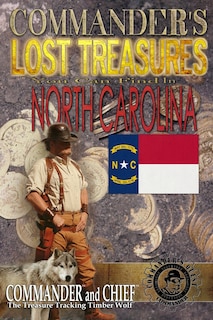 Front cover_Commander's Lost Treasures You Can Find In North Carolina