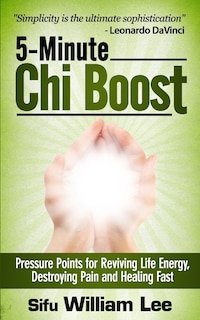 Couverture_5-Minute Chi Boost - Five Pressure Points for Reviving Life Energy and Healing Fast