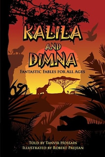 Kalila & Dimna: Fantastic Fables for all Ages