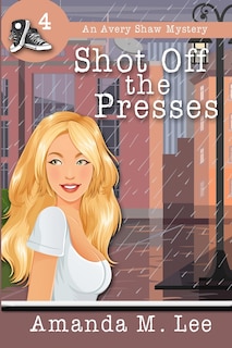 Front cover_Shot Off The Presses