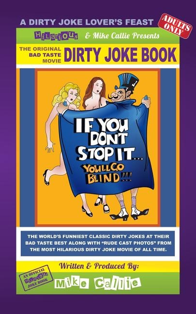 If You Don't Stop It... You'll Go Blind! - The Movie Dirty Joke Book: The Dirty Jokes Mo9vie