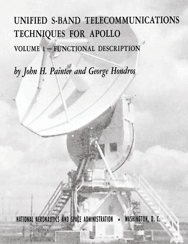 Unified S-Band Telecommunications Techniques for Apollo: Volume I - Functional Description