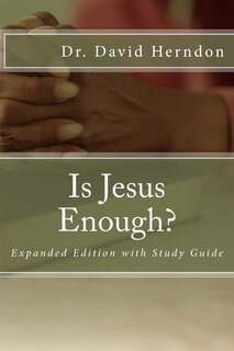 Is Jesus Enough?: Expanded with Study Guide
