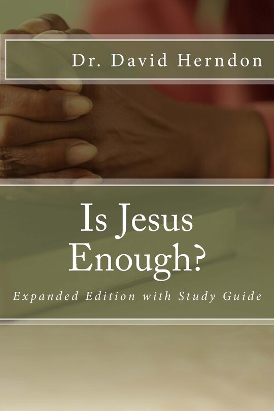 Is Jesus Enough?: Expanded with Study Guide