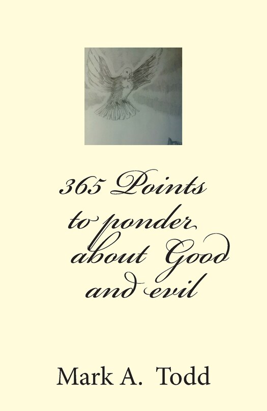 365 Points to ponder about Good and evil