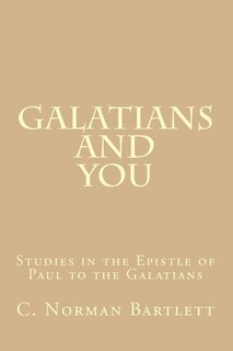 Galatians and You: Studies in the Epistle of Paul to the Galatians
