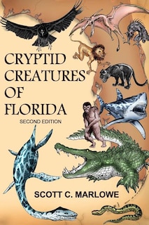 Cryptid Creatures of Florida: Second Edition