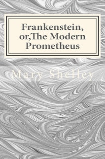 Front cover_Frankenstein, Or, the Modern Prometheus