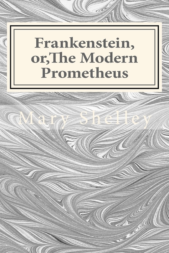 Front cover_Frankenstein, Or, the Modern Prometheus