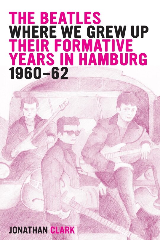 Front cover_The Beatles; Where We Grew Up