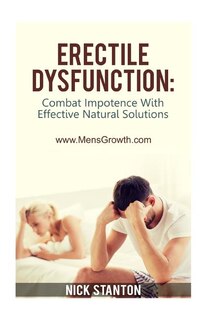 Erectile Dysfunction: Combat Impotence with Effective Natural Solutions