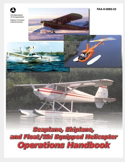 Couverture_Seaplane, Skiplane, and Float/Ski Equipped Helicopter Operations Handbook