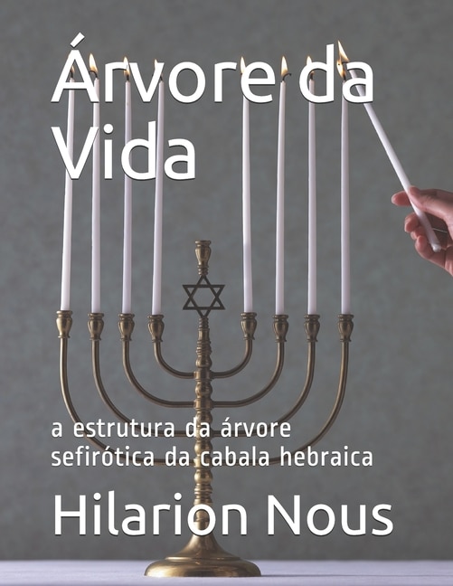 Arvore da Vida: a estrutura da arvore sefirotica da cabala hebraica