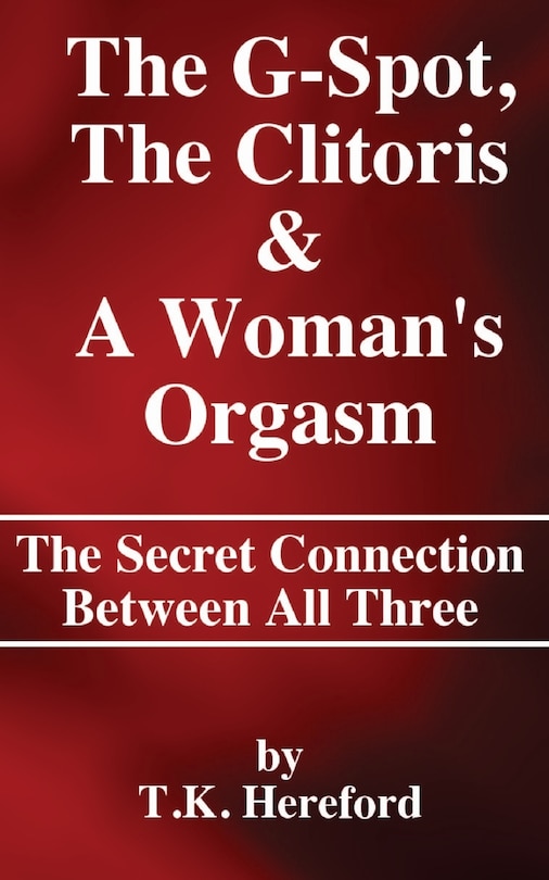 Couverture_The G-Spot, The Clitoris & A Woman's Orgasm