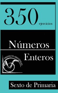 350 Ejercicios de Números Enteros para Sexto de Primaria
