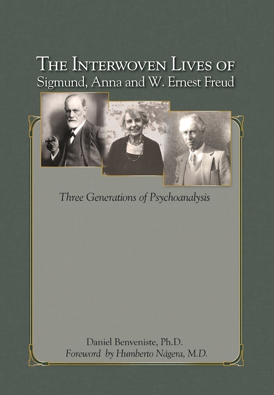 Front cover_The Interwoven Lives of Sigmund, Anna and W. Ernest Freud
