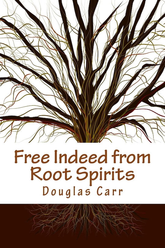 Front cover_Free Indeed from Root Spirits