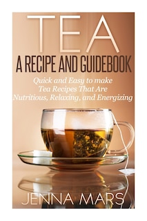 Couverture_Tea A Recipe and Guidebook