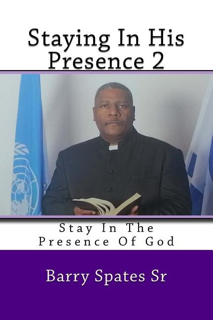 Staying In His Presence 2: Stay In The Presence Of God