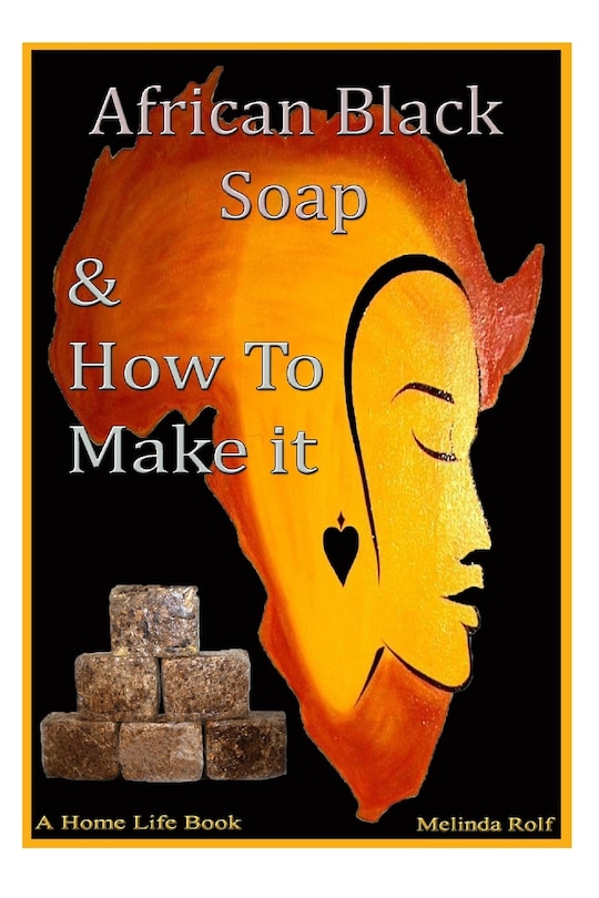 Couverture_African Black Soap & How to Make It