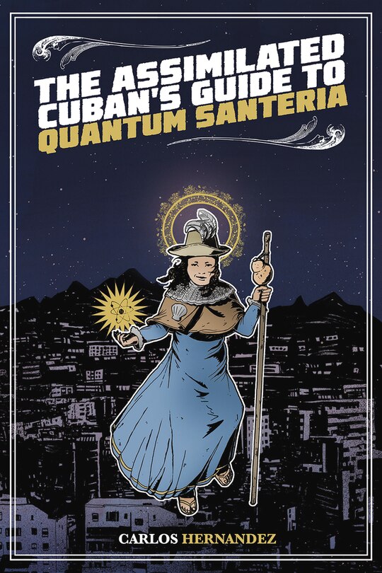 Couverture_The Assimilated Cuban's Guide to Quantum Santeria