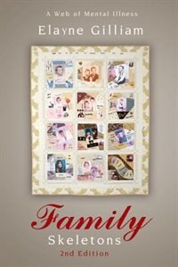 Family Skeletons: A Web of Mental Illness, 2nd Edition