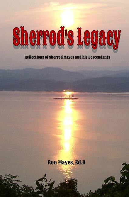 Sherrod's Legacy: Reflections of Sherrod Mayes and his Descendants