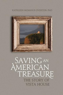 Saving An American Treasure: The Story of Vista House